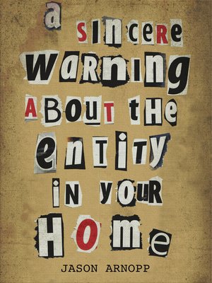 cover image of A Sincere Warning About the Entity In Your Home
